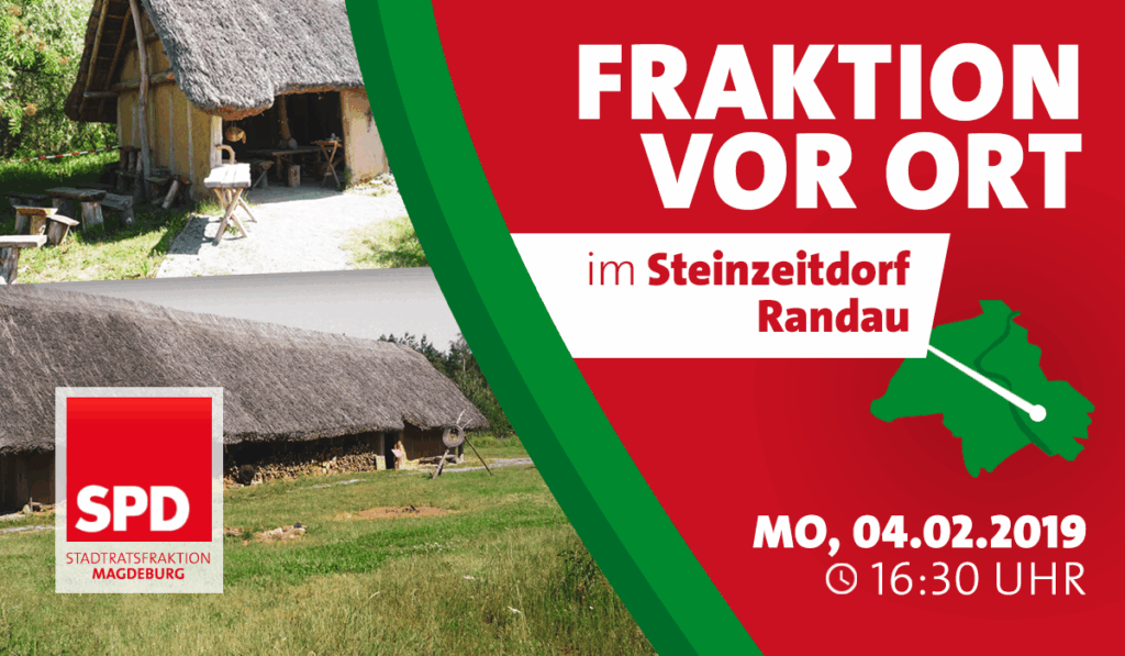 Fraktion vor Ort im Steinzeitdorf Randau